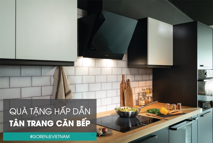 TÂN TRANG CĂN BẾP CÙNG COMBO QUÀ TẶNG ĐÓN NĂM MỚI TỪ GORENJE
